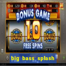 big bass splash demo betano